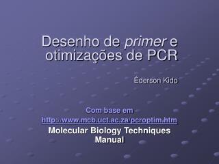 Desenho de primer e otimizações de PCR Éderson Kido
