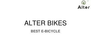 "Discover the Future of Cycling with Alter Bicycles: Innovation and Performance