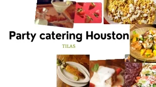 Party catering Houston