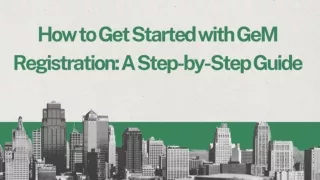 How to Get Started with GeM Registration A Step-by-Step Guide