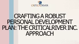Crafting a Robust Personal Development Plan - The CriticalRiver Inc. Approach