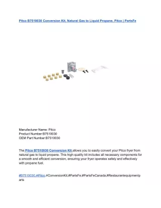 Pitco B7510030 Conversion Kit, Natural Gas to Liquid Propane, Pitco _ PartsFe