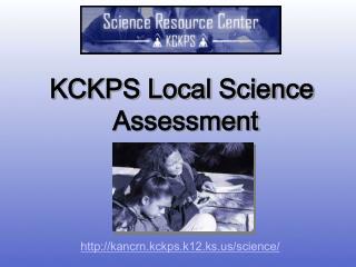 KCKPS Local Science Assessment