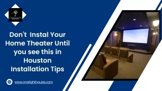 Don't Instal Your Home Theater Until you see this in Houston | Installation Tips