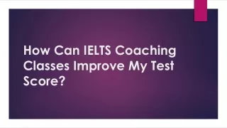 How Can IELTS Coaching Classes Improve My Test Score