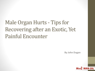 Male Organ Hurts -Tips for Recovering after Exotic Encounter