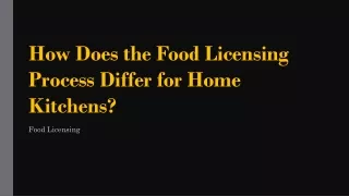 How Does the Food Licensing Process Differ for Home Kitchens?