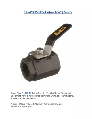 Pitco P8835-16 Ball Valve - 1-14  PartsFe