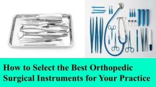 How to Select the Best Orthopedic Surgical Instruments for Your Practice