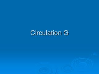 Circulation G