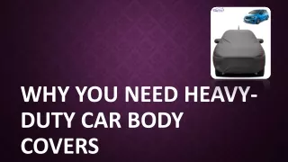 Why You Need Heavy-Duty Car Body Covers