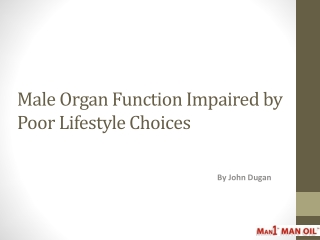 Male Organ Function Impaired by Poor Lifestyle Choices