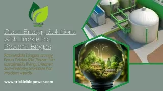 Sustainable Power with Trickle Bio Power's Biogas