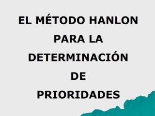 EL MÉTODO HANLON PARA LA DETERMINACIÓN DE PRIORIDADES