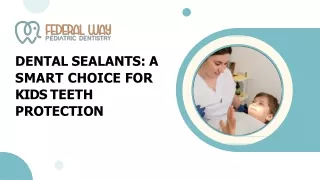 Dental Sealants: A Smart Choice for Kids Teeth Protection