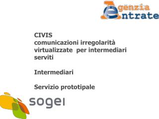 CIVIS comunicazioni irregolarità virtualizzate per intermediari serviti Intermediari Servizio prototipale
