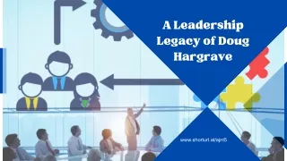 Strategic Brilliance: Doug Hargrave’s Path to Unprecedented Success