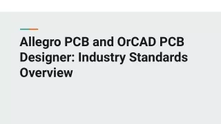 Allegro PCB and OrCAD PCB Designer_ Industry Standards Overview