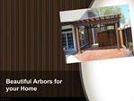 Beautiful Arbors for your home