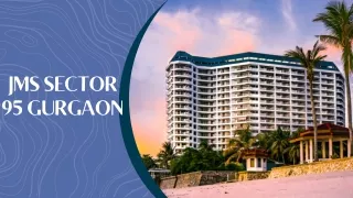 JMS Sector 95 Gurgaon | Best Residential Apartments