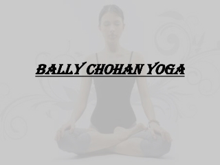 Bally Chohan Yoga in UK