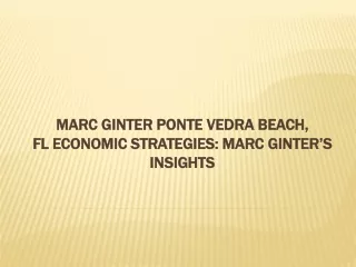 Marc Ginter Ponte Vedra Beach, FL Economic Strategies: Marc Ginter’s Insights