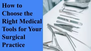 How to Choose the Right Medical Tools for Your Surgical Practice