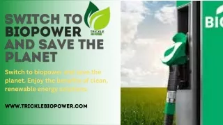 Trickle Bio Power: Your Source for Clean Biopower