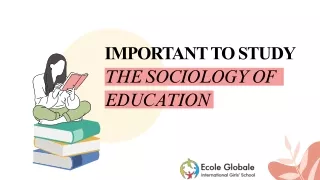 Why is it important to study the sociology of education?