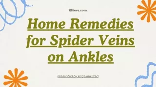 Home Remedies for Spider Veins on Ankles