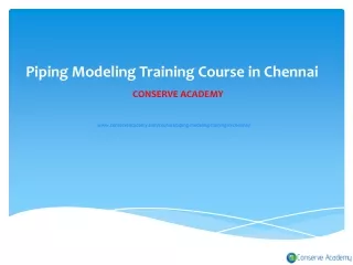 Piping Modeling Training Course in Chennai -Conserve Academy