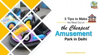 5 Tips to Make the Most Out of the Cheapest Amusement Park in Delhi