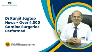 Dr Ranjit Jagtap News - Over 4,000 Cardiac Surgeries Performed