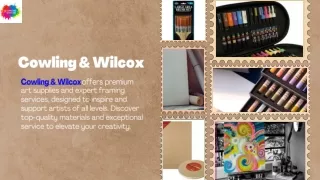 Cowling & Wilcox Premium Art Supplies & Framing