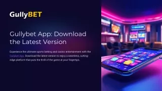 Gullybet App Download APK Latest Version: Experience Seamless Betting