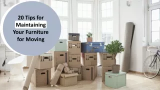 20 Tips for Maintaining Your Furniture for Moving