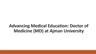 Advancing Medical Education - Doctor of Medicine (MD) at Ajman University