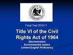 Title VI of the Civil Rights Act of 1964 Discrimination Environmental Justice Limited English Proficiency