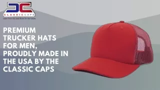 Premium Trucker Hats for Men, Proudly Made in the USA by The Classic Caps
