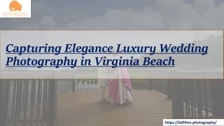 Capturing Elegance Luxury Wedding Photography in Virginia Beach