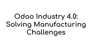 Odoo Industry 4.0_ Solving Manufacturing Challenges
