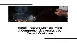 Handi Pressure Cookers Price A Comprehensive Analysis by Decent Cookware