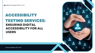 Accessibility Testing Services: Ensuring Digital Accessibility for All Users