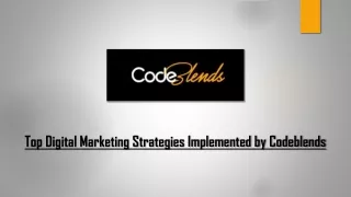 Top Digital Marketing Strategies Implemented by Codeblends