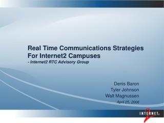Real Time Communications Strategies For Internet2 Campuses - Internet2 RTC Advisory Group