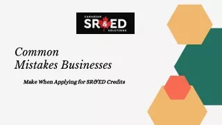 Common Mistakes Businesses Make When Applying for SR&ED Credits