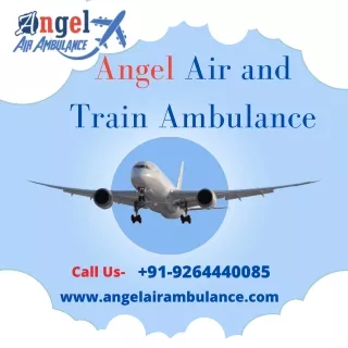 Get Angel Air Ambulance Service in Ranchi-All Latest and Modern Medical Equipment