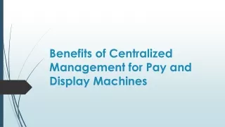 Benefits of Centralized Management for Pay and Display