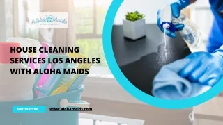 House Cleaning Services Los Angeles With Aloha Maids