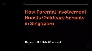 Odyssey - How Parental Involvement Boosts Childcare Schools in Singapore